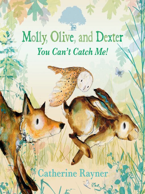 Title details for You Can't Catch Me! by Catherine Rayner - Available